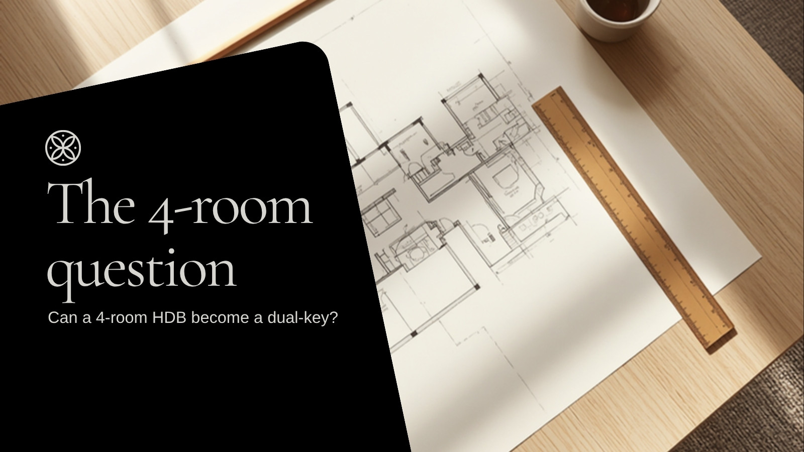 HDB floor plan on an oak table &mdash; can a 4-room HDB become a dual-key
